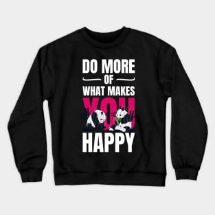 Do more happy stuff Crewneck Sweatshirt